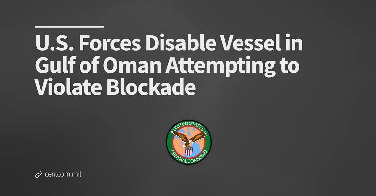 U.S. Forces Disable Vessel in Gulf of Oman Attempting to Violate Blockade