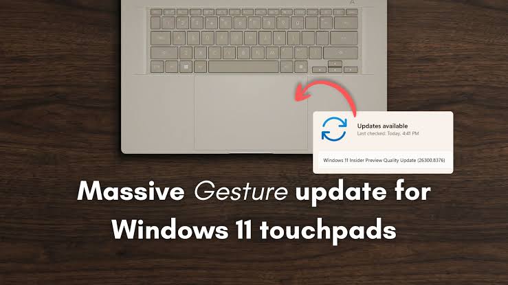 Microsoft is upgrading Windows 11 touchpad with four new gestures